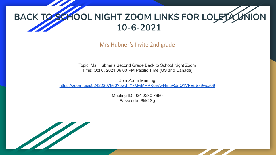 Mrs Hubner’s Invite 2nd grade Topic: Ms. Hubner's Second Grade Back to School Night Zoom Time: Oct 6, 2021 06:00 PM Pacific Time (US and Canada) Join Zoom Meeting https://zoom.us/j/92422307660?pwd=YkMwMHVKeVAvNm5RdnQ1VFE5Sk9wdz09 Meeting ID: 924 2230 7660 Passcode: Bkk2Sg