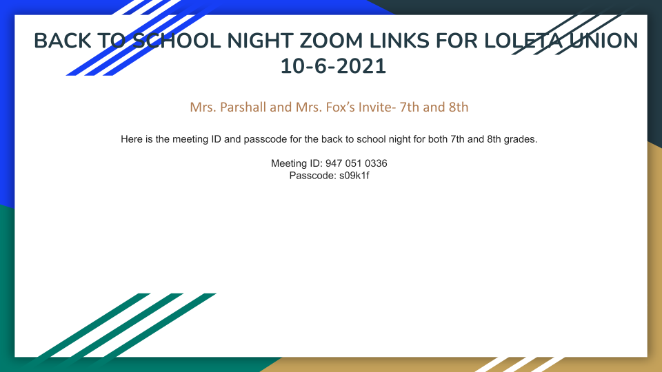 Mrs. Parshall and Mrs. Fox’s Invite- 7th and 8th Here is the meeting ID and passcode for the back to school night for both 7th and 8th grades. Meeting ID: 947 051 0336 Passcode: s09k1f