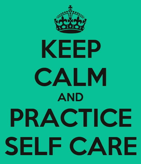 KEEP CALM AND PRACTICE SELF CARE poster image